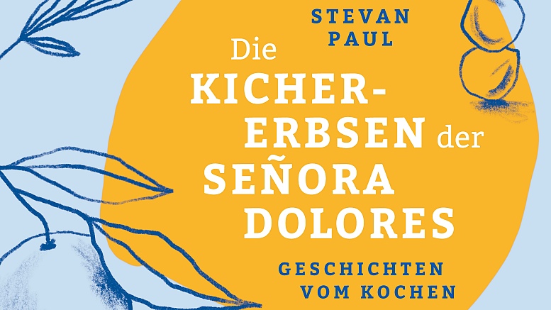 STEVAN PAUL: DIE KICHERERBSEN DER SEÑORA DOLORES